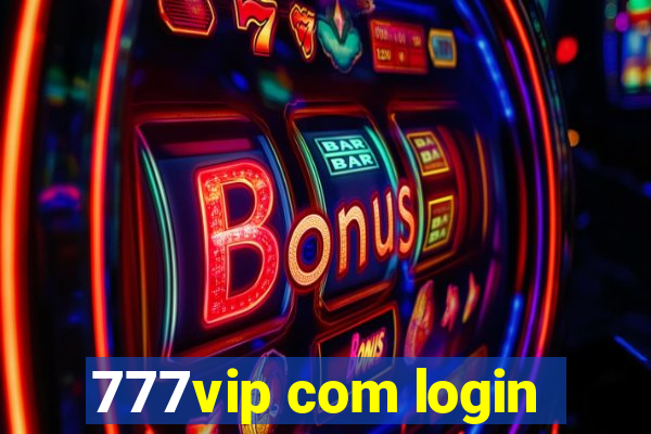 777vip com login